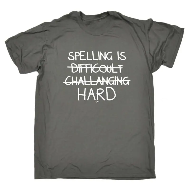 

Spelling Is Hard Mens Funny Novelty T Shirt Top