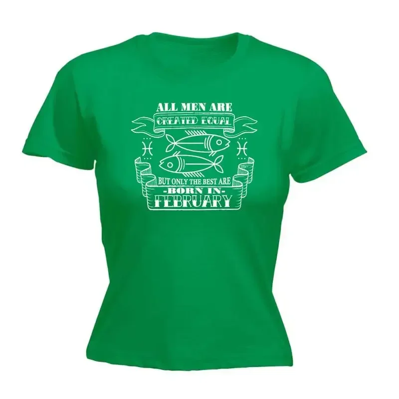 Febuary Pisces Birthday All Men Are Created Equal Womens T Shirt Funny