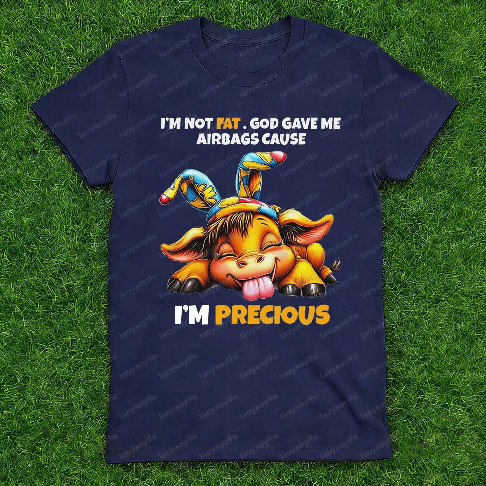 IM Not Fat God Gave Me Airbags Cause IM Precious Men Women TShirt Novelty Funny Saying Streetwear Fashion Tops Men Clothing
