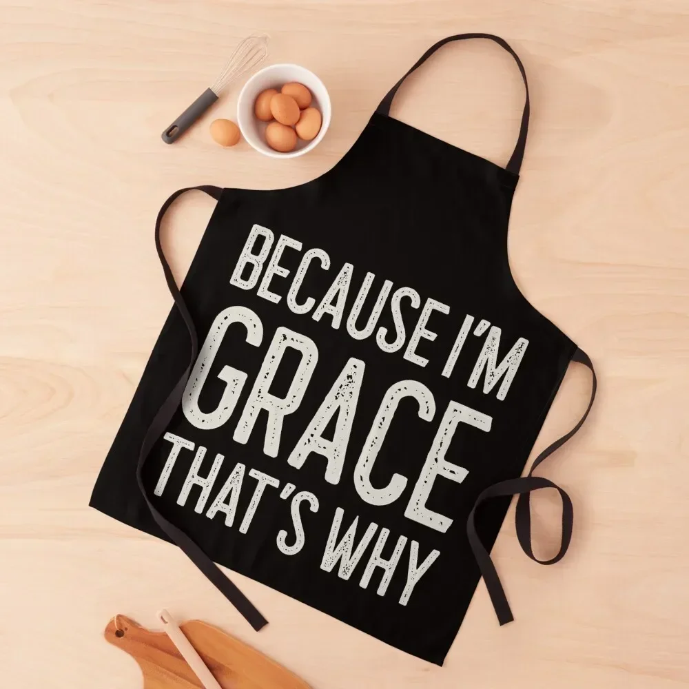 Because I’m Grace That’s Why Funny Personalized Name Apron kitchen jacket woman Chef jacket men Apron