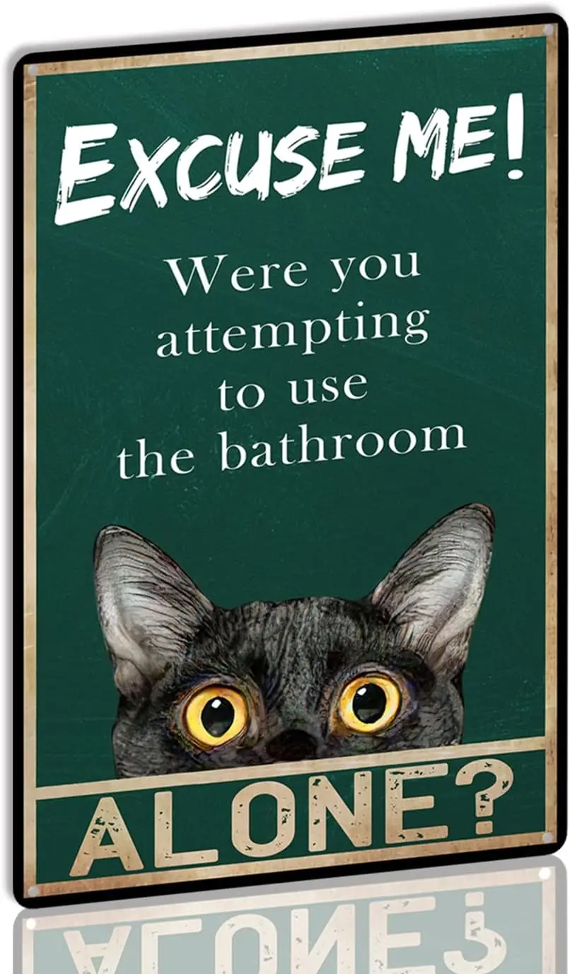 YLUYINOM Tin Sign Painting Funny Black Cat Bathroom Decor Sign Excuse Me were You Attempting to Use The Bathroom Alone Home sign