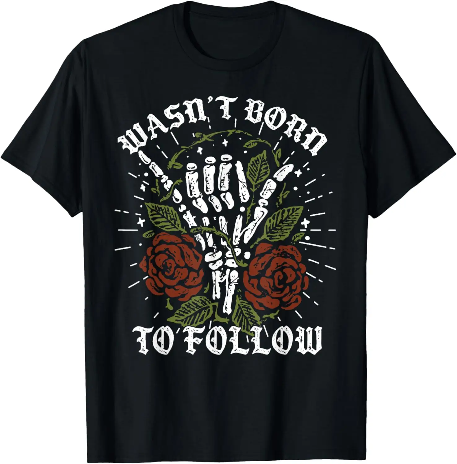 Wasn't Born To Follow Skeleton Hand Rose Gothic Halloween T-Shirt