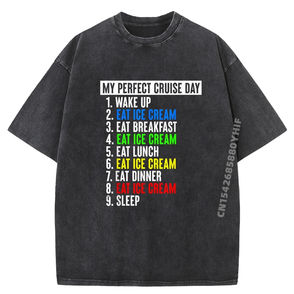 

My Perfect Cruise Day Eat Ice Cream Funny Family Cruise Graphic T Shirt High Quality Men's Washed T-Shirt Vintage Style