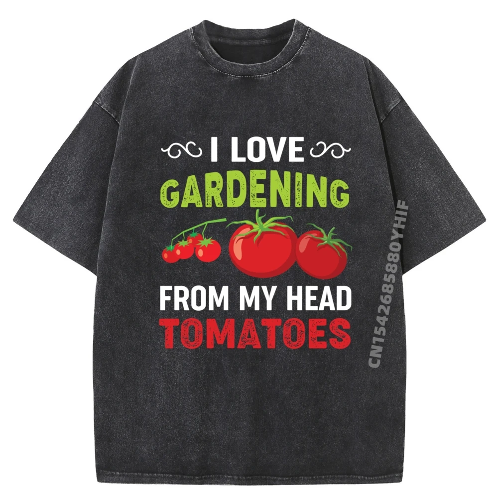 

I Love Gardening From My Head Tomatoes Gardener Designer Clothes Men Luxury T-Shirt Retro Washed Tops Tees HOLIDAYS
