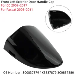 car Door Handle Cap Driver Side Exterior Left Black Durable For CC 2009-2017 For Passat 2006-2011 1K8837879 3C0837879 3C0837880