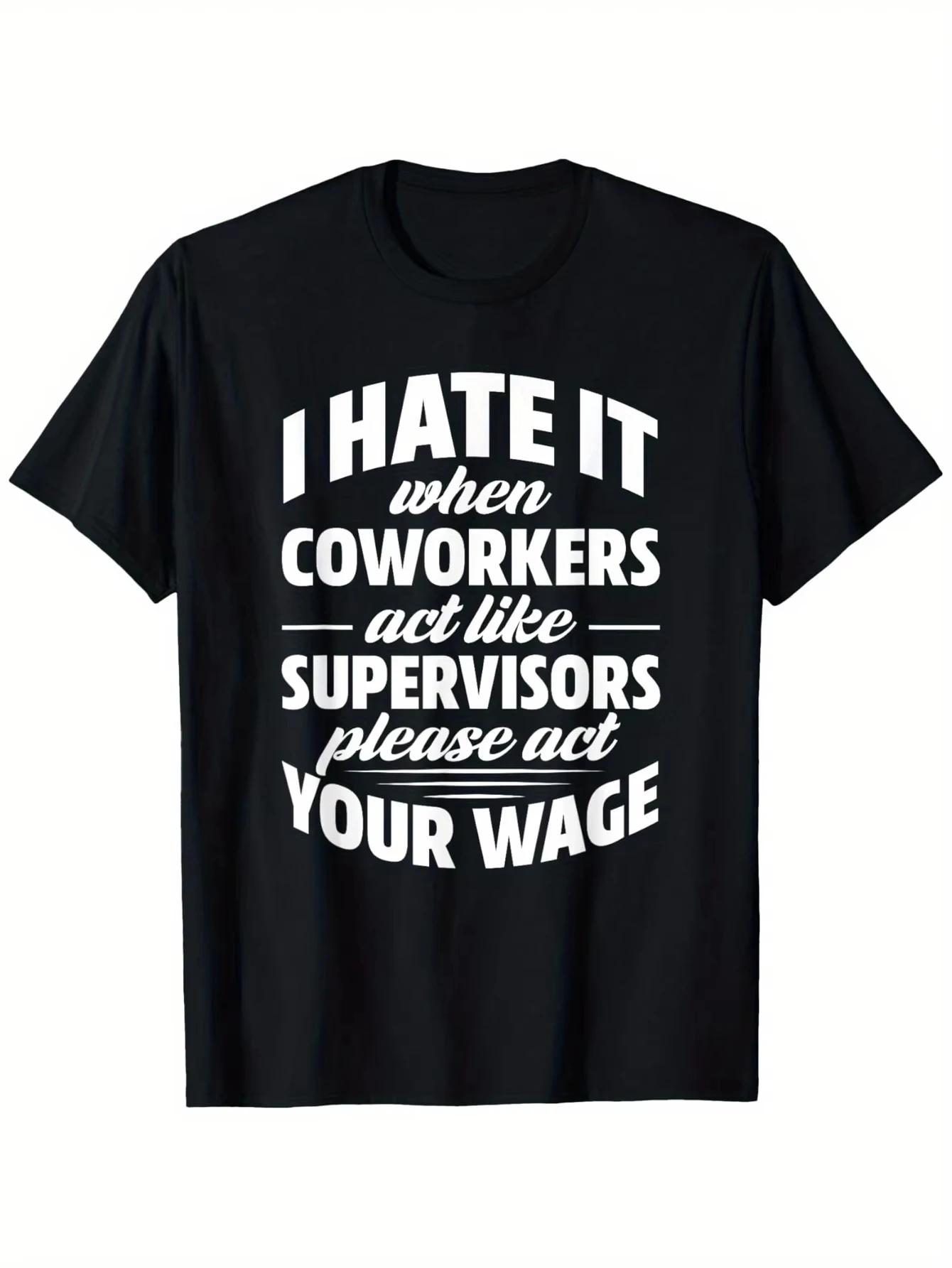 Funny T-shirt with Roast Theme in The Workplace Text Printed  T-Shirt Short Sleeve Round Neck S