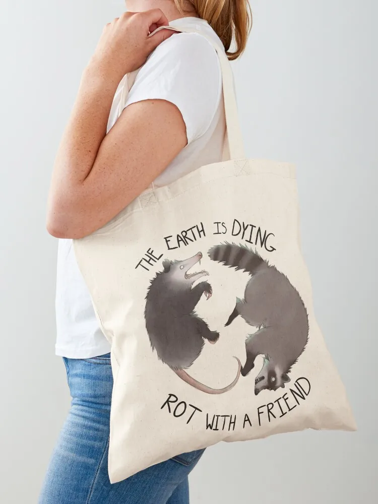 

The Earth Is Dying, Rot With A Friend Tote Bag personalized tote bag woman shopping bag Cloth cute tote