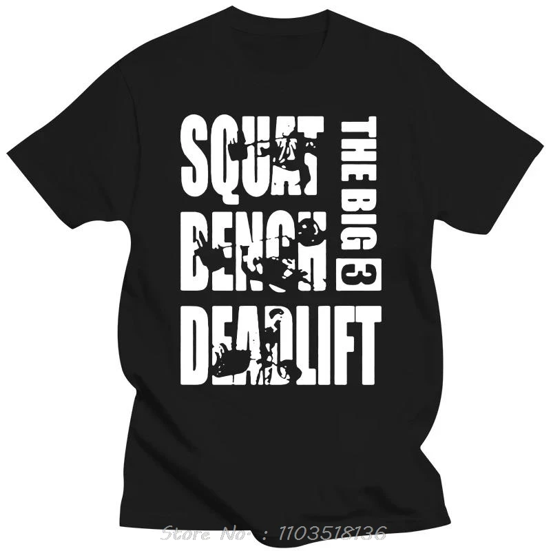 Powerlifting Big 3 Squat Benches Deadlift T Shirts Graphic Cotton Streetwear Short Sleeve T-shirt Unisex Tshirt Men Clothing