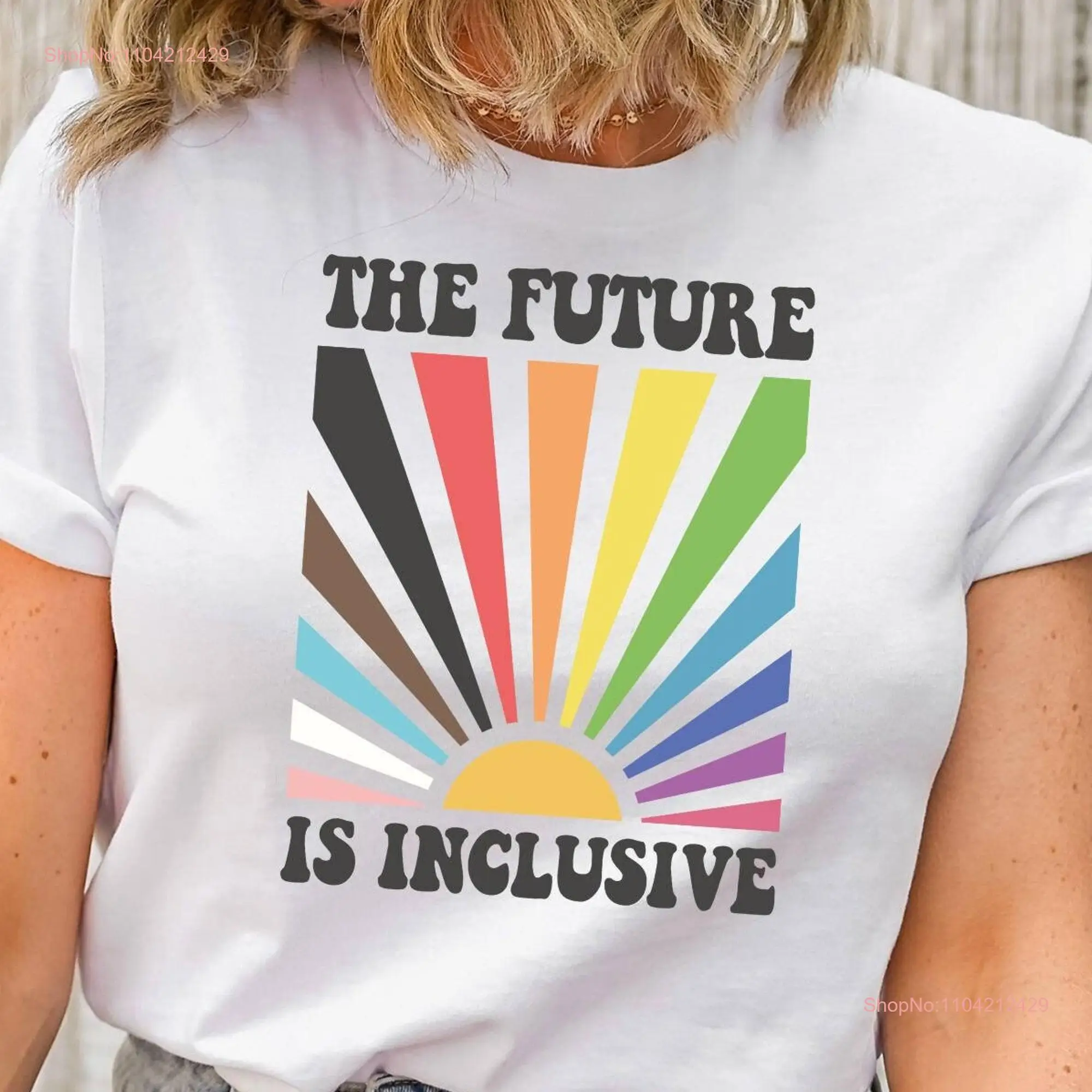 Future Is Inclusive T Shirt Lgbt Pride Parade Equality Anti Discrimination Human Rights Peace Love long or short sleeves