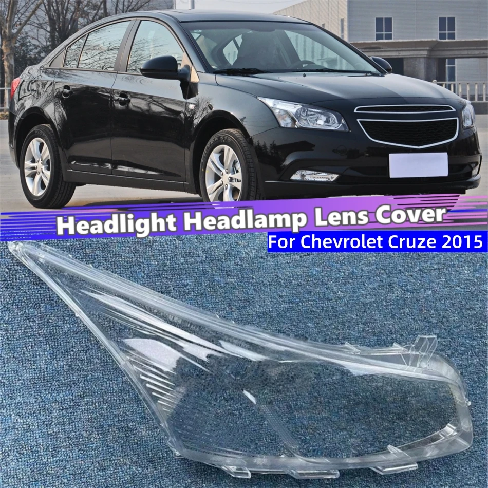 

For Chevrolet Cruze 2015 Car Replacement Parts Lampshade Cover Headlight Housing Car Front Headlight Lens Cover Lights Shell