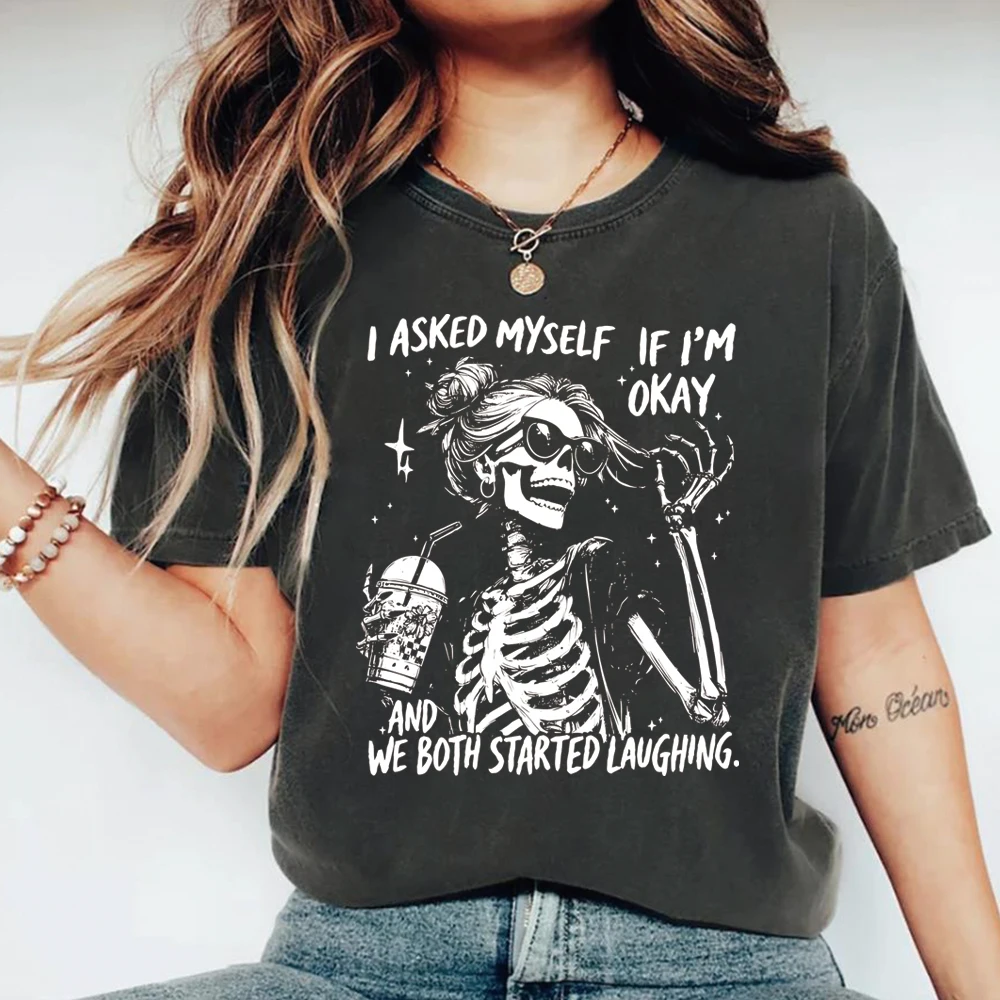 Asked Myself If I'm Okay Skeleton T-shirt Snarky Sarcastic Shirt Funny Mental Health Tshirt Vintage Graphic Short Sleeves Tops