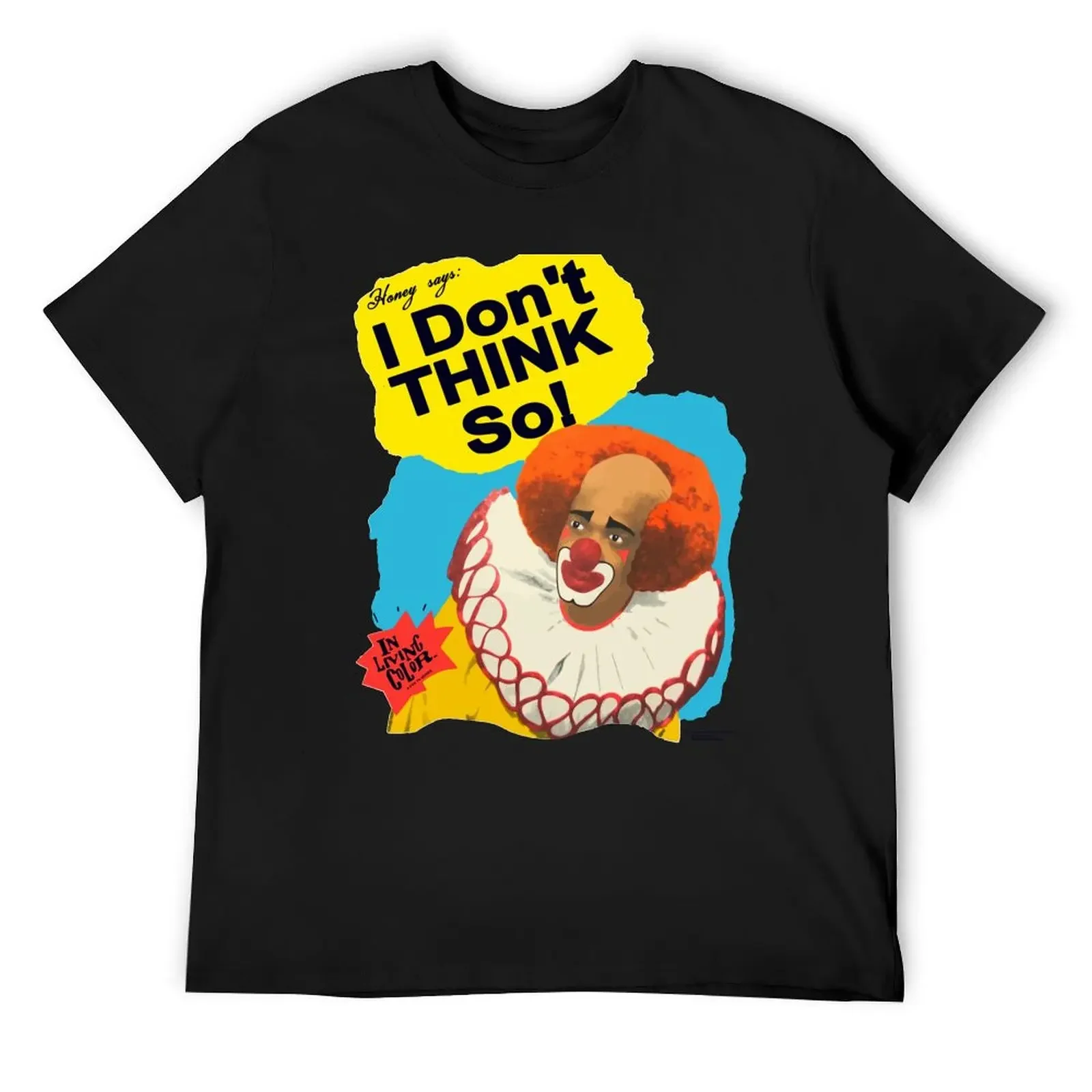 

1990 Homey D, Clown Vintage Homey Says I Don't THINK So! Clasic 90s Pop Culture Comedy TV Show Damon Wayans In Living Co T-Shirt