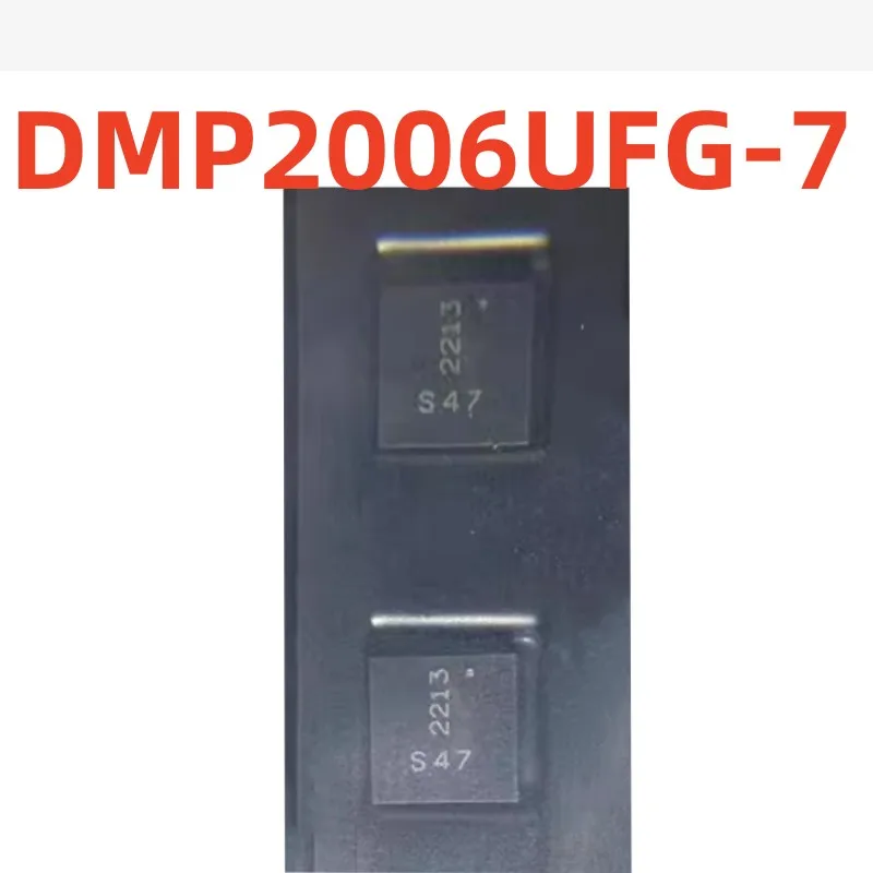 DMP2006UFG-7   screen printing   S47   100%new and original  Field Effect Transistor