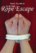 Tony Clark - in and Out Rope Escape - magic tricks