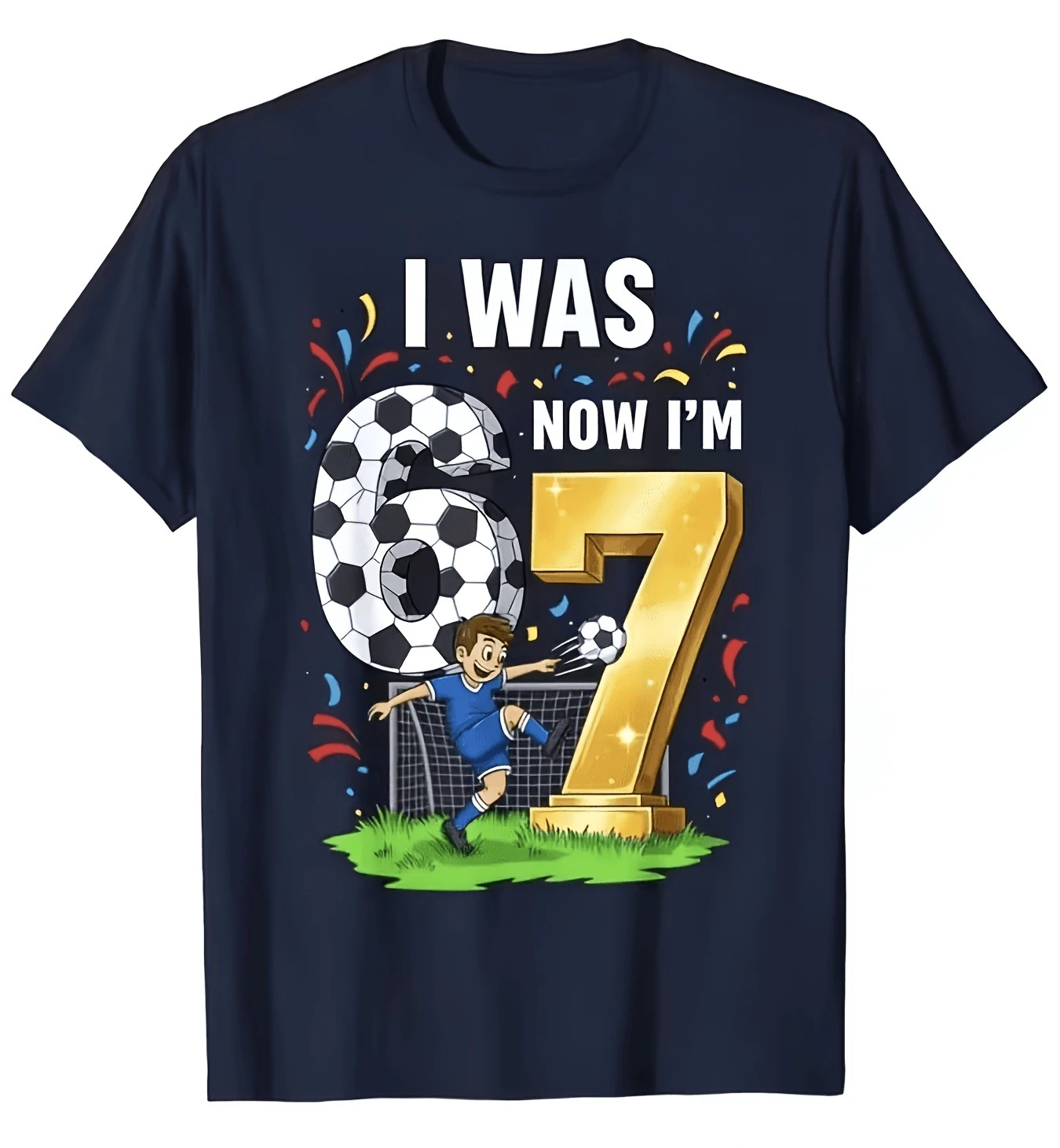 1pc Soccer 67 T-Shirt I Was 6 Now I'M 7 Soccer Boy Birthday T-Shirt Print Cool Top Kids Fun 6 7 Graphic Design Soccer Lover Tops