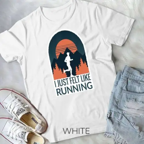 I Just Felt Like Running I Marathon Gump Jog T-Shirt Unisex T-shirt