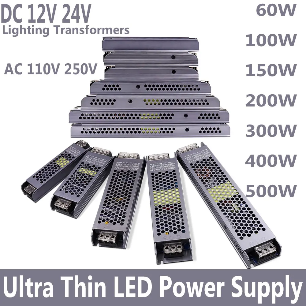 Ultra Thin LED Power Supply DC 12V 24V TO AC 110V 220V Lighting Transformers 60W 100W 200W 300W 400W 500W Driver For LED Strips