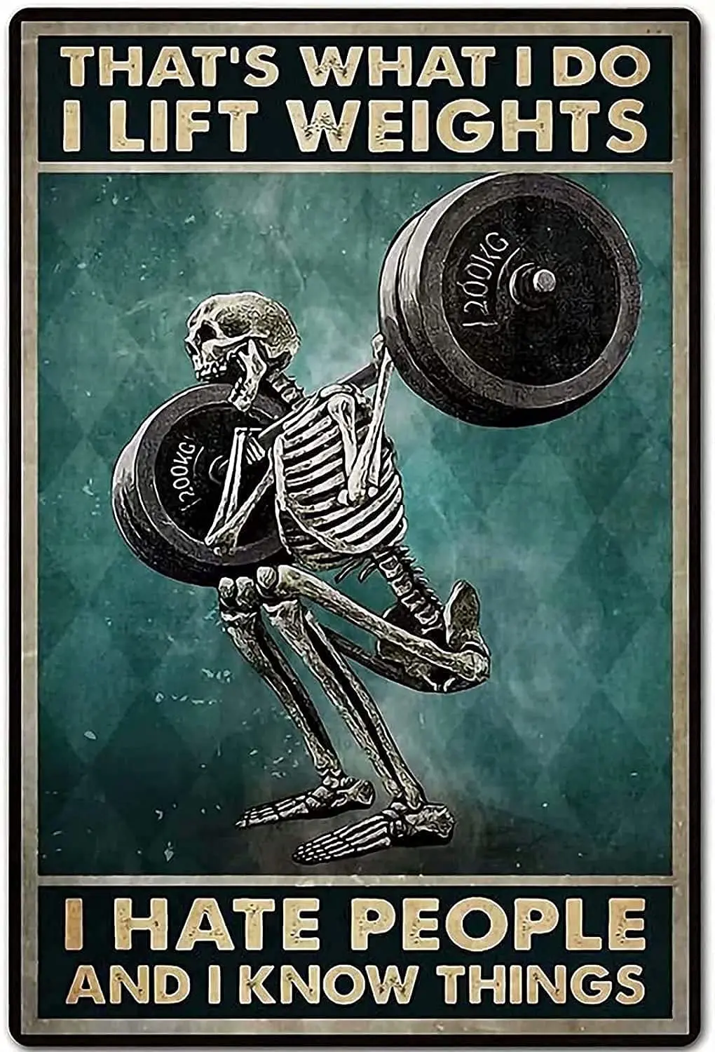 Modern Retro Metal - That's What I Do,I Lift Weights,I Hate People and I Know Things - Tin Sign ! for Shop/Garage/Bar/Club/Cafe