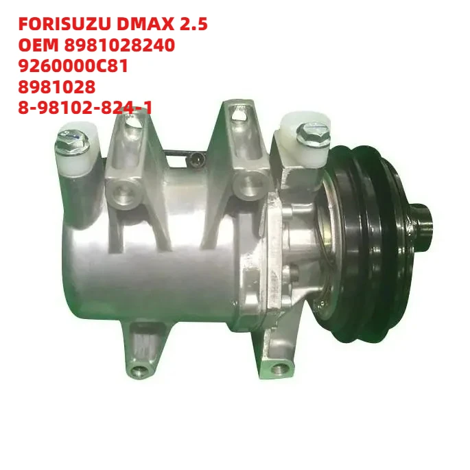 

Hot-Selling 12V FORISUZU DMAX 2.5 OEM 8981028240 9260000C81 8981028 8-98102-824-1 Auto AC Compressor