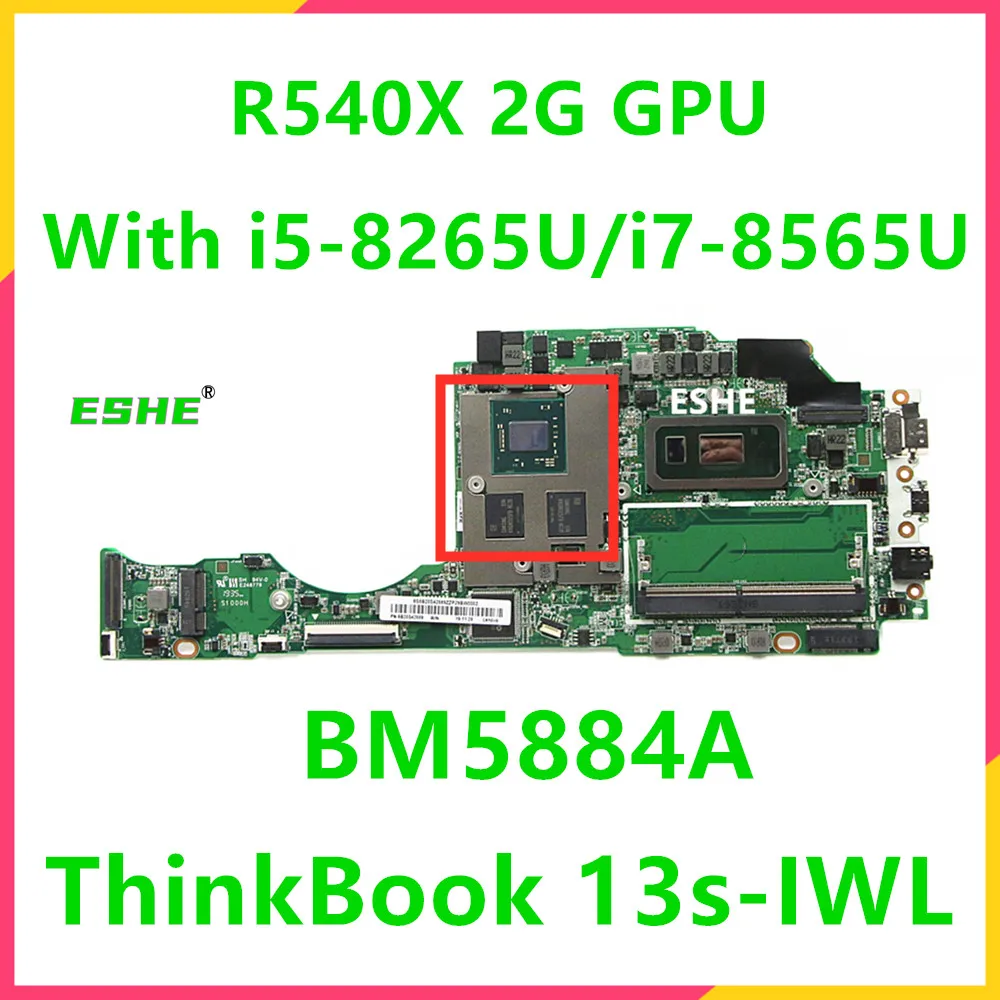 

13.3 inch For Lenovo ThinkBook 13S-IWL 13S Laptop Motherboard BM5884A V1.2 With I5-8265U I7-8565U GPU 540X 2G DDR4 5B20S42782