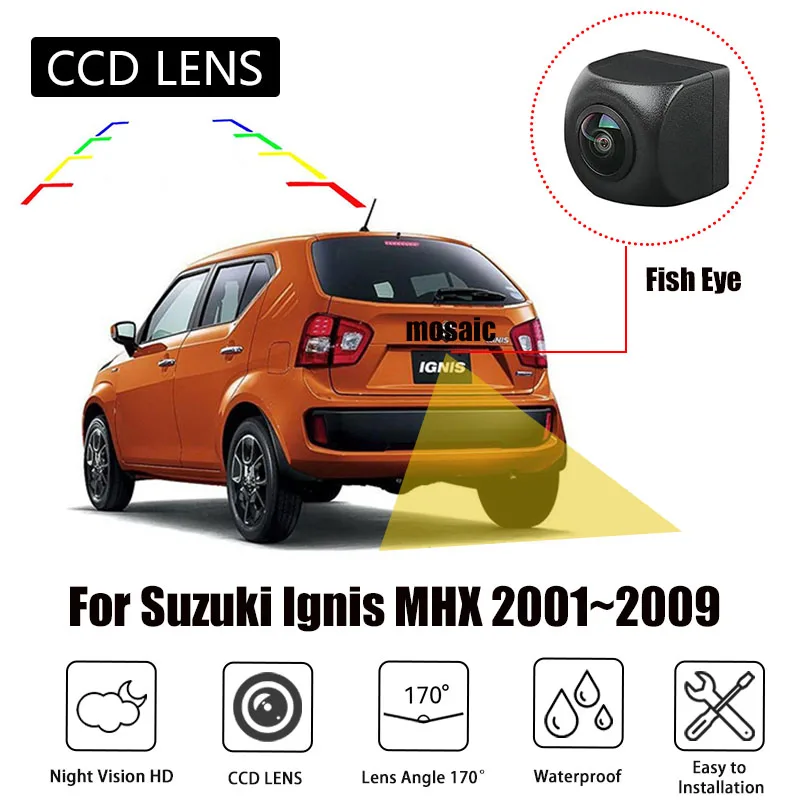 Fish Eye Rear View Camera For Suzuki Ignis MHX 2001~2009 HD Night Vision Backup Reverse Parking  Accessories