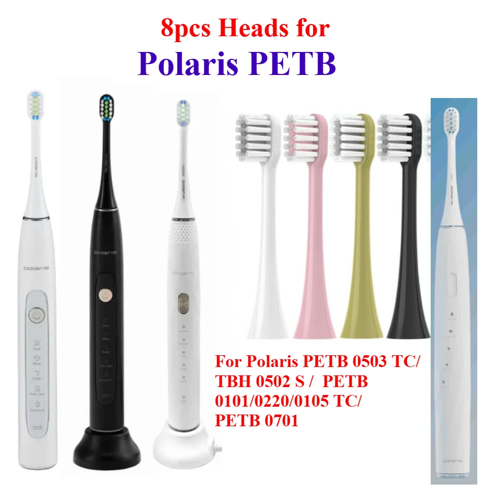 8Pcs Soft DuPont Bristles Replacement Toothbrush Heads for Polaris PETB 0503 TC/ TBH 0502 S /  PETB 0101/0220/0105 TC/PETB 0701
