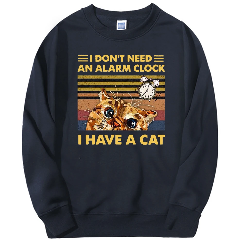 Anime Kawaii Cat I Dont Need An Alarm Clock I Have A Cat 2024 Winter Male Hoodie Sweatshirt Fitness Male Breathable Streetwear