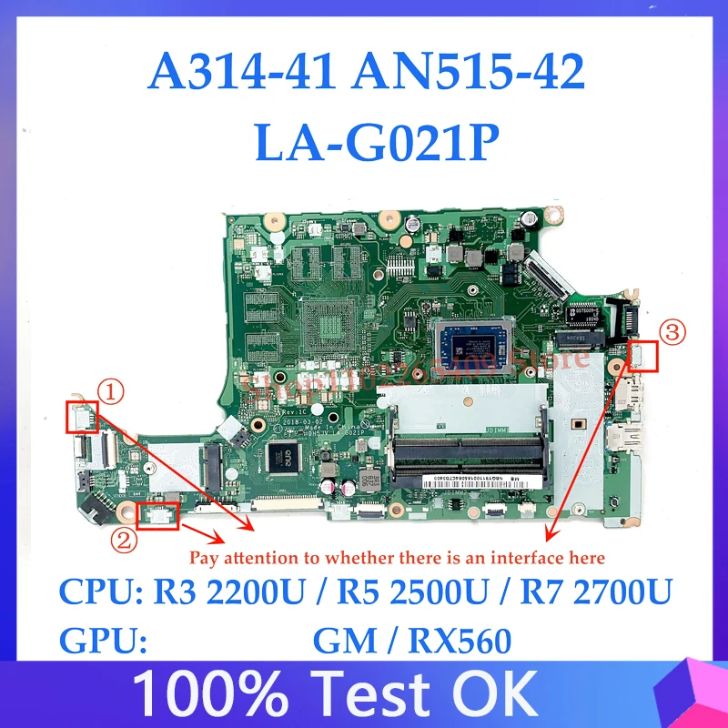 

LA-G021P Mainboard For ACER A315-41 AN515-42 Laptop Motherboard With R3 2200U / R5 2500U / R7 2700U CPU GM / RX560 100%Tested OK