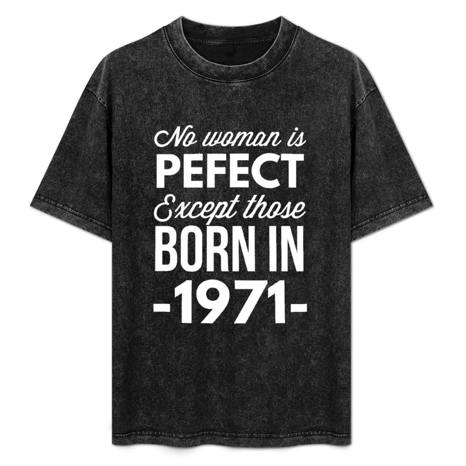 

Born in 1971 T-Shirt