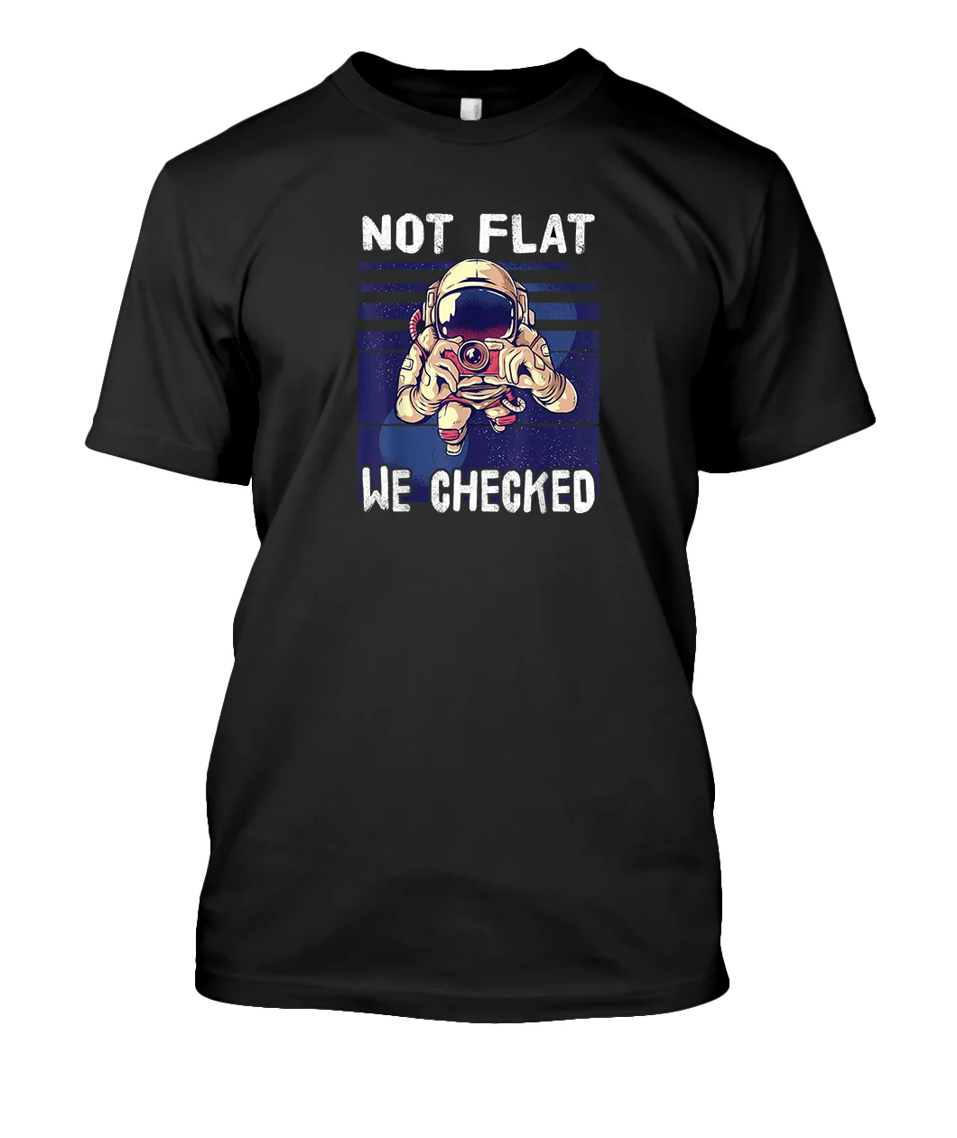 NEW LIMITED Not Flat We Checked Cool Design Great Gift Idea Tee T-Shirt S-3XL