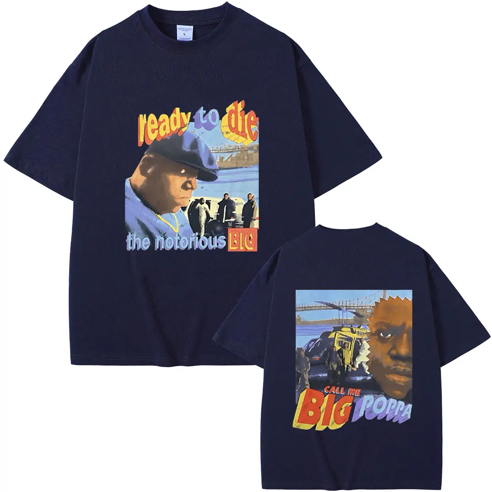 Rapper The Notorious Big Call Me Big Poppa T-shirt Biggie Smalls Ready To Die Graphic T Shirts Men Hip Hop Oversized Tshirt Tops