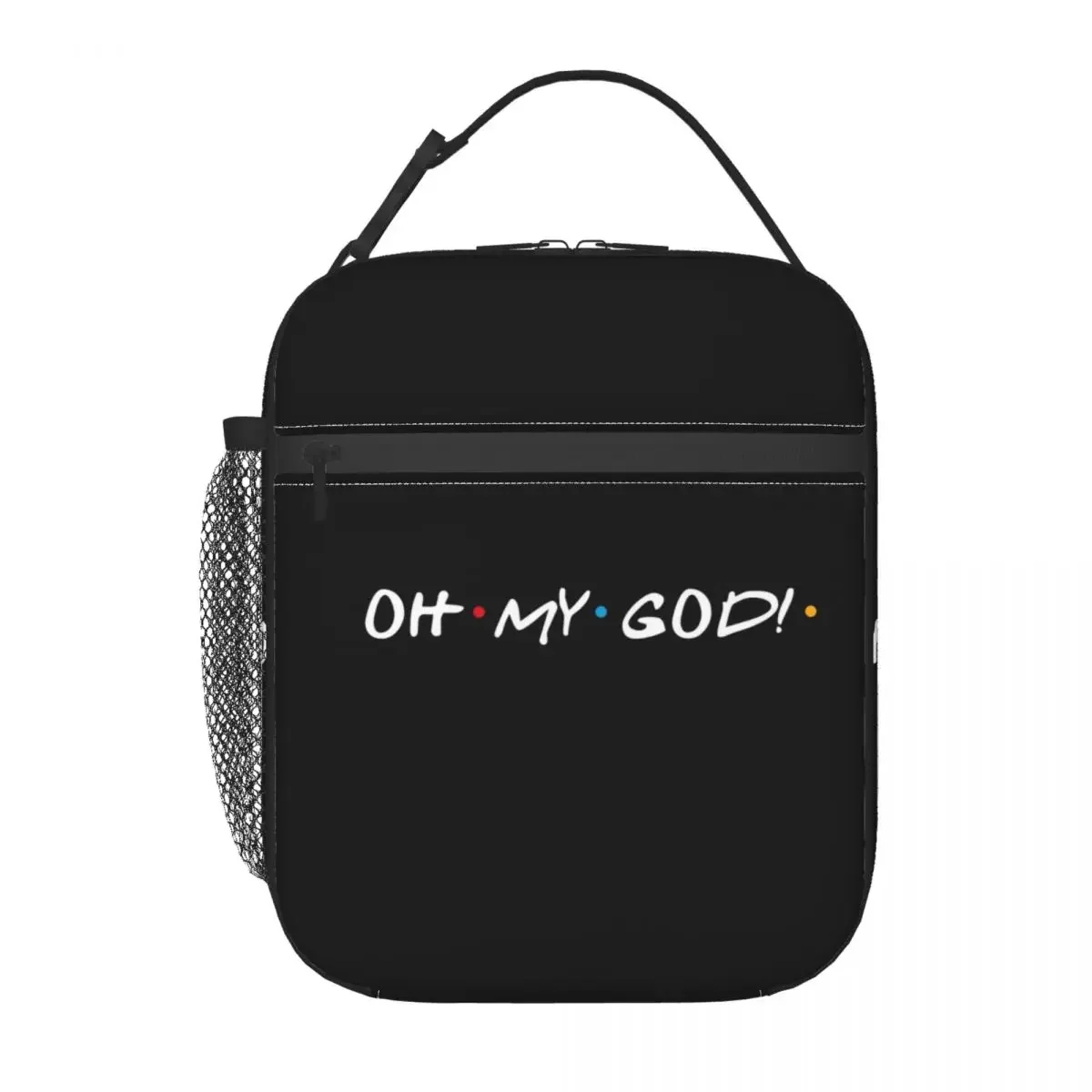 Oh My God Insulated Lunch Bag for Women Leakproof Friends Funny Quote Cooler Thermal Lunch Box Beach Camping Travel