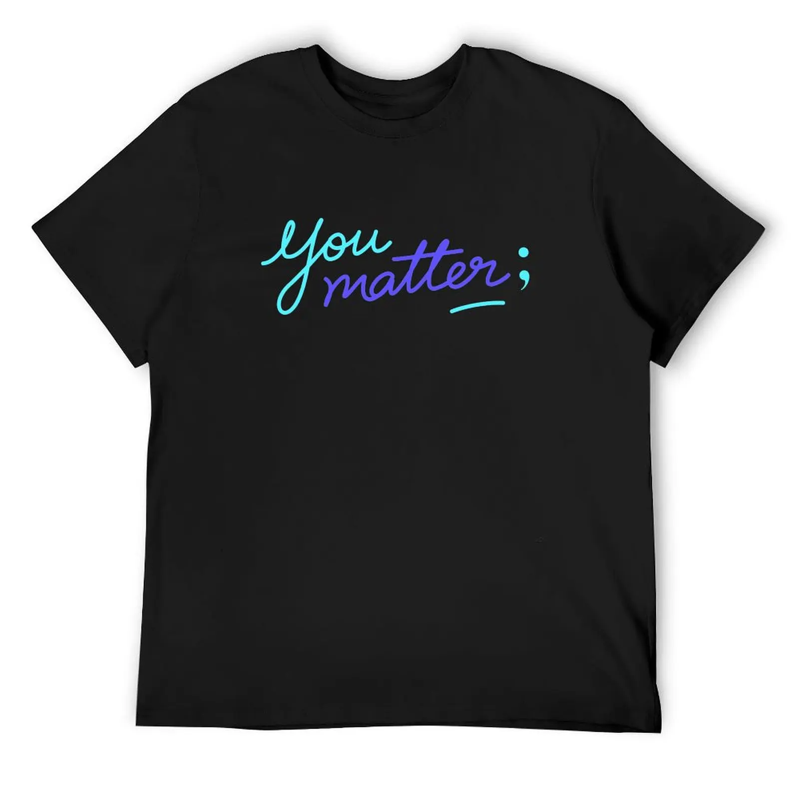 

You matter ; Semicolon Mental Health Suicide awareness T-Shirt cheap stuff anime t shirts topping t shirt men