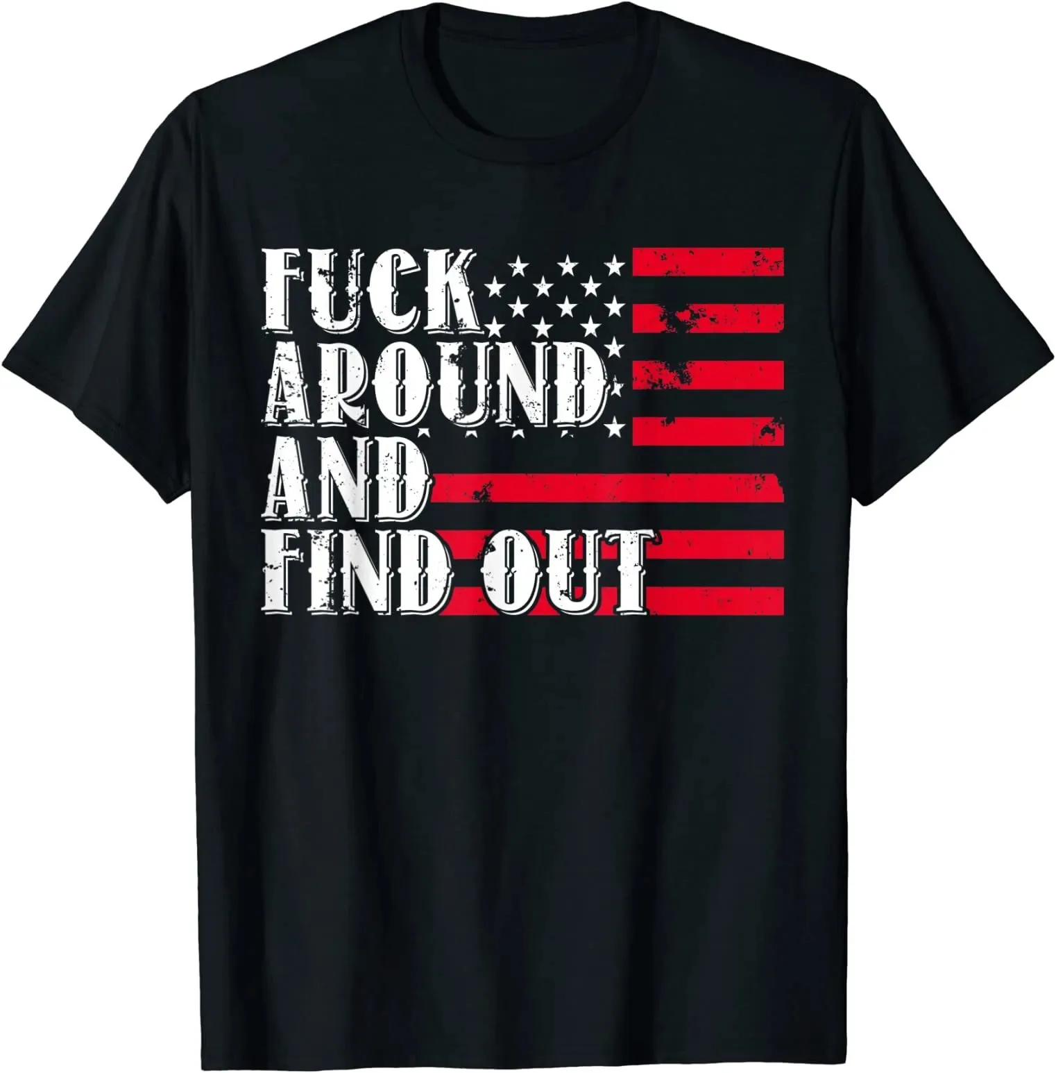 Around And Find Out American USA Flag Funny Gift Unisex T-Shirt S-5XL