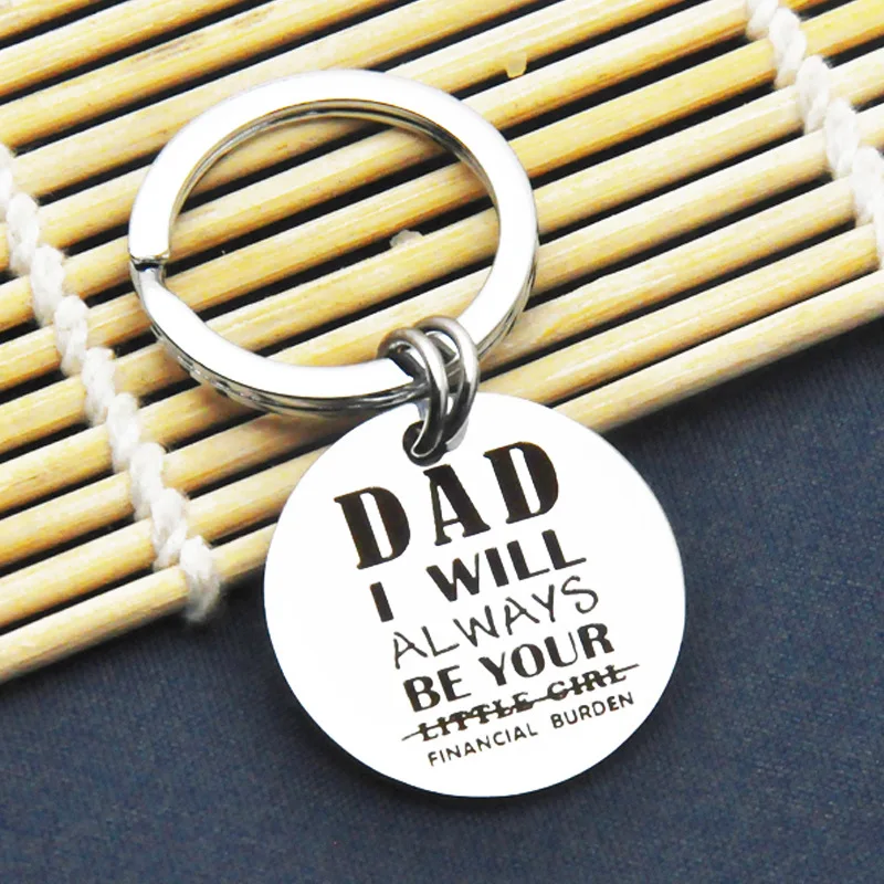 Metal Keychain Man Fathers Day Key Chain Men Dad I Will Alway Be Your Financial Burden Key Ring Unisex Elegant Metal Llaveros