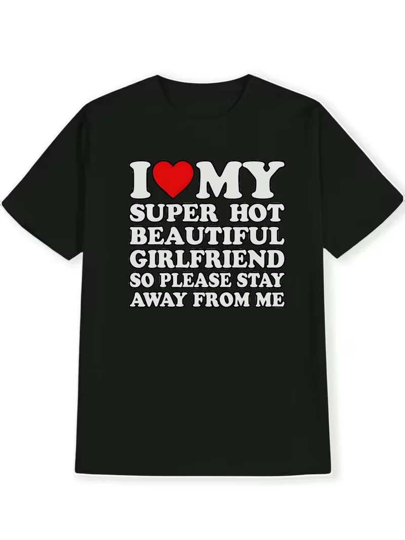 

Women's Funny I Love My Super Hot Beautiful Girlfriend T-Shirt Men Oversized Tee Cotton Unisex Unisex Harajuku Short Sleeve top