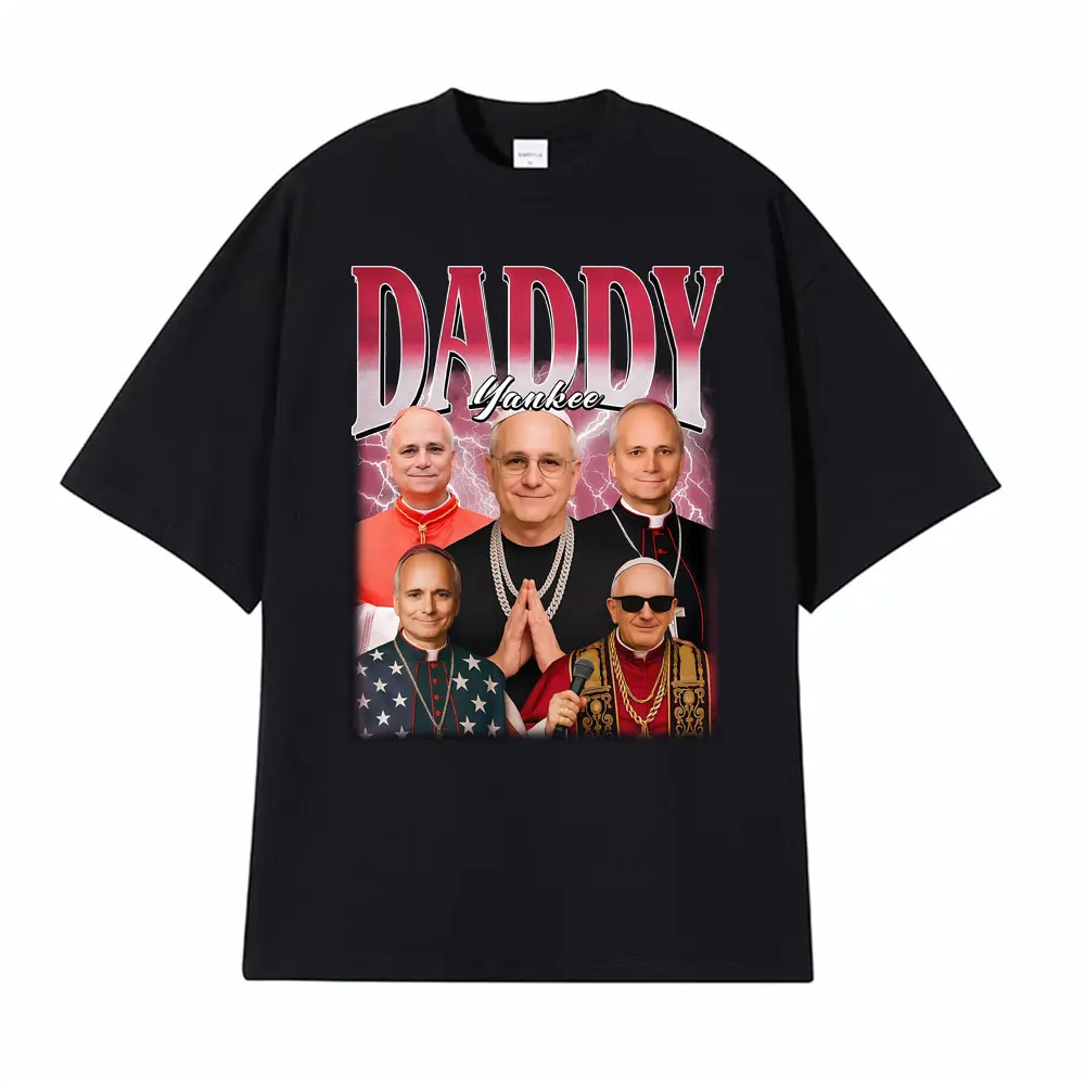 Camisetas Daddy Pope Yankee Leo XIV New Pope para hombre y mujer, ropa de moda, camiseta de gran tamaño, camiseta informal de manga corta, ropa de calle