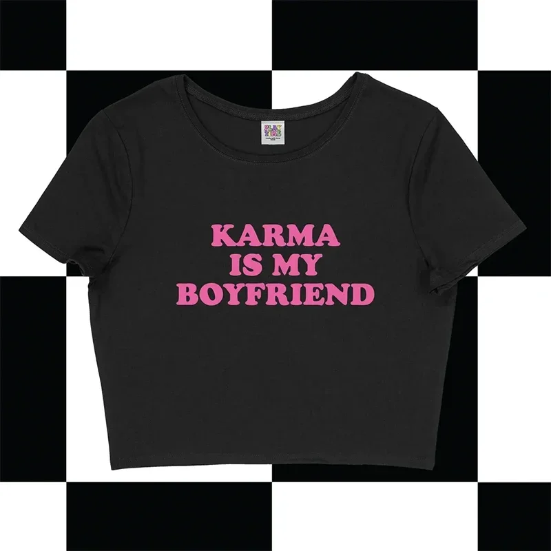 Karma Is My Boyfriend Funny Womens Crop Top Y2k Summer Fashion O Neck Outfits Gothic Clothes Baby Tee Party T Shirts Femme