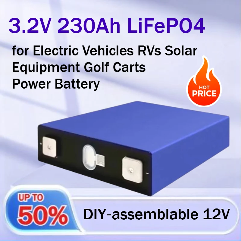 3.2V 230Ah LiFePO4 Rechargeable Battery DIY‑assemblable 12V for Electric Vehicles RVs Solar Equipment Golf Carts Power Battery