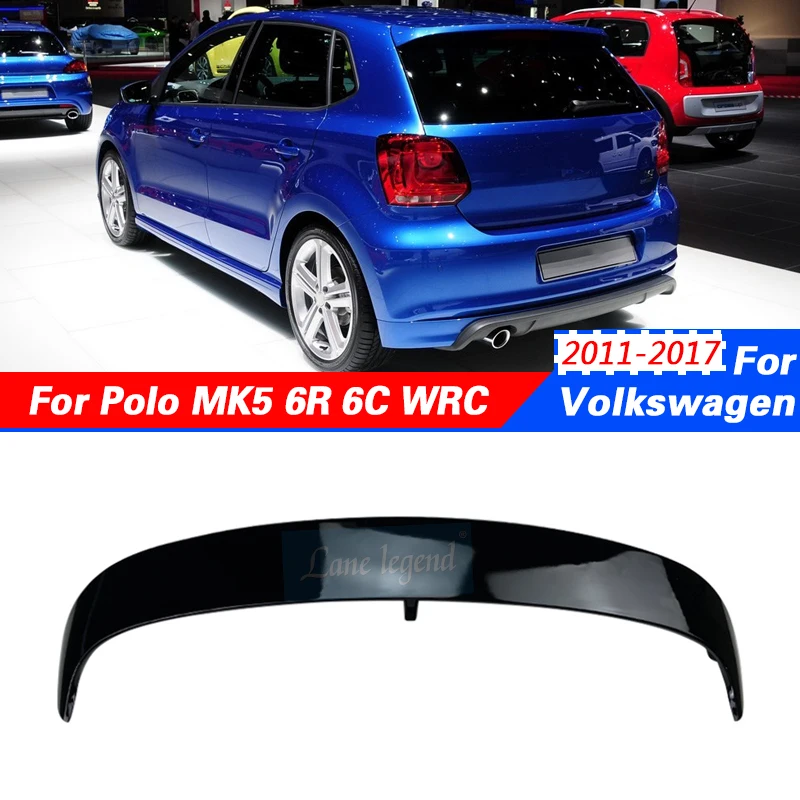 ABS gloss Car Rear Trunk top Wing Lip For VW Polo MK5 6R 6C WRC 2011-2017 Spoiler Tail Tailgate Splitter Lip Roof