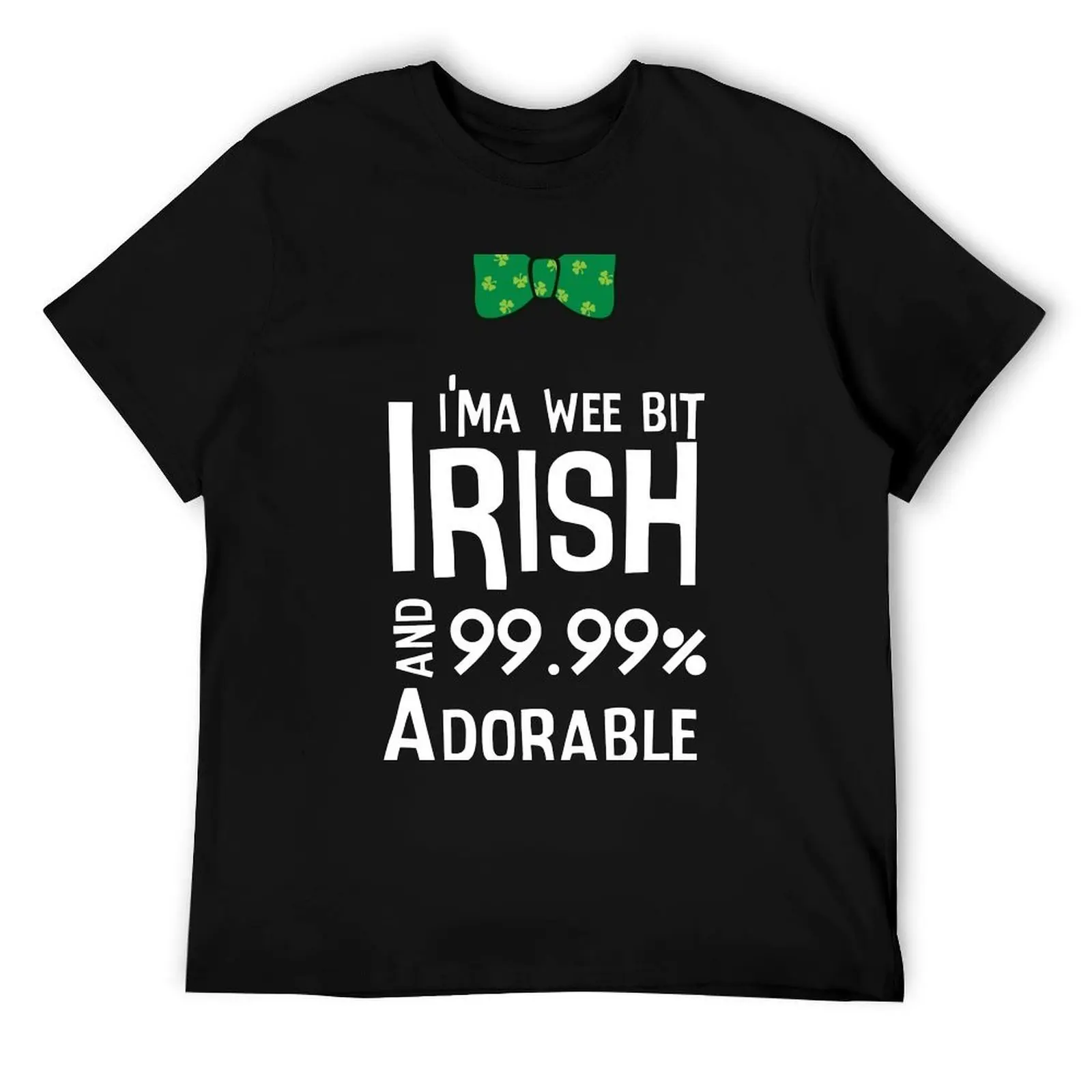 

Cute A Wee Bit Irish and 99% Adorable St Patricks Day Shirt T-Shirt t shirts for man pack cotton T-Shirt
