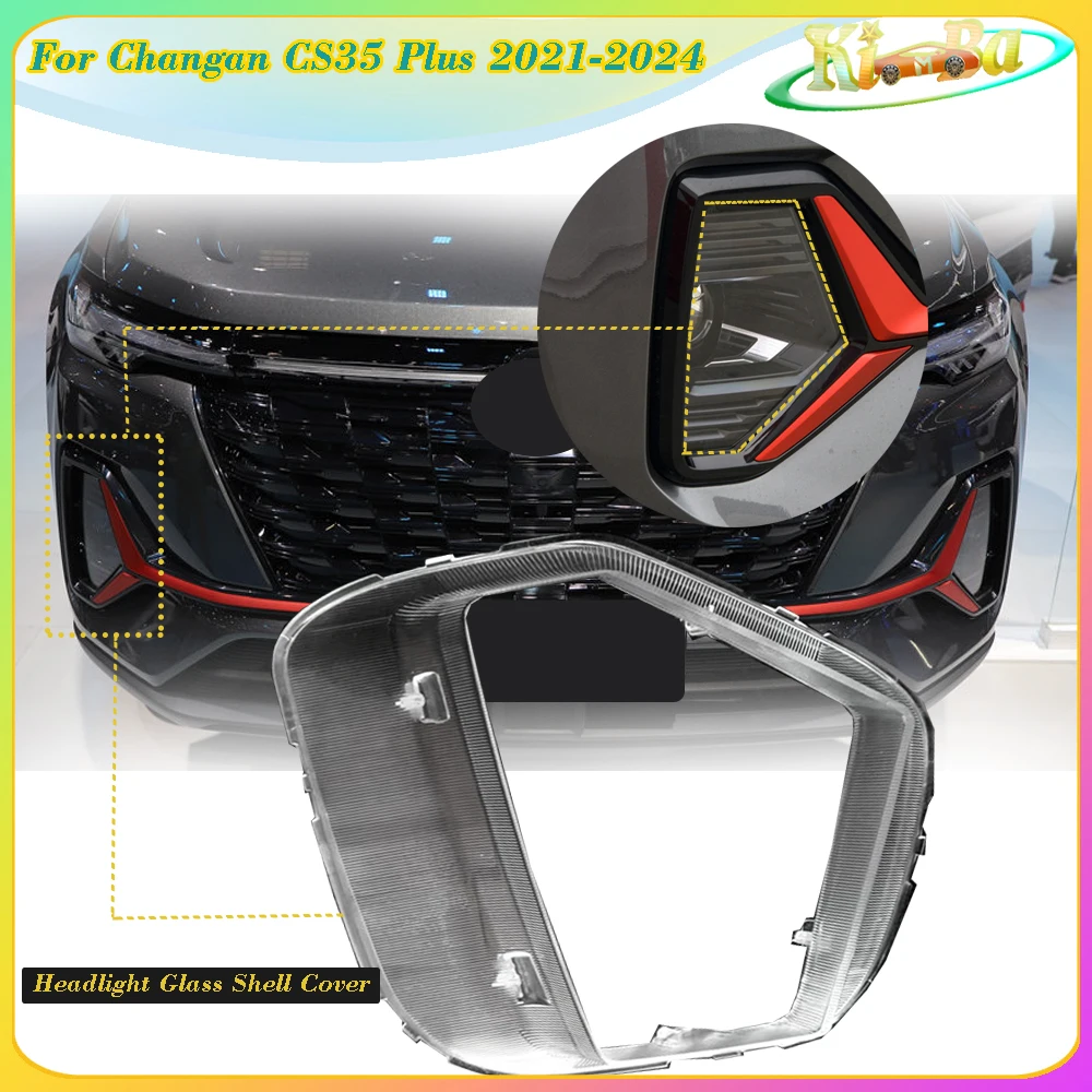 

KIMBA For Changan CS35 PLUS 2021- 2024 Car Headlight Glass Shell Cover Replace The Original Lampshades