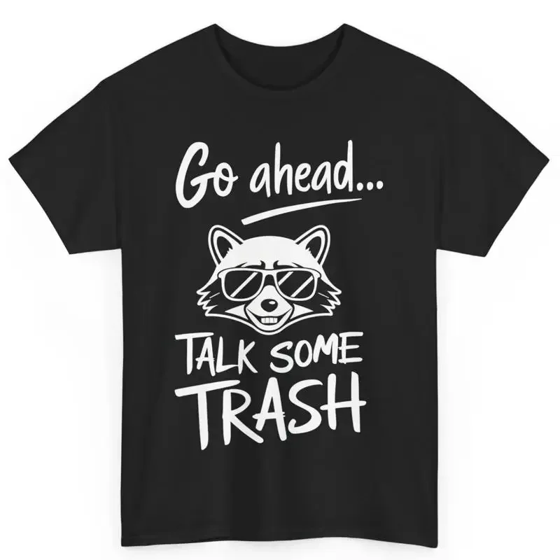 Raccoon Go Ahead Talk Some Trash Funny Lover Cotton T Shirt