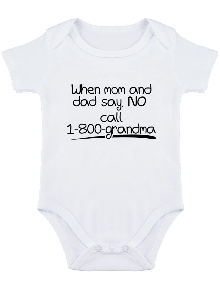 When Mom And Dad Say No Call 1800 Grandma Funny Baby onesie Baby Essentials Baby Bodysuit Newborn Girl Outfit