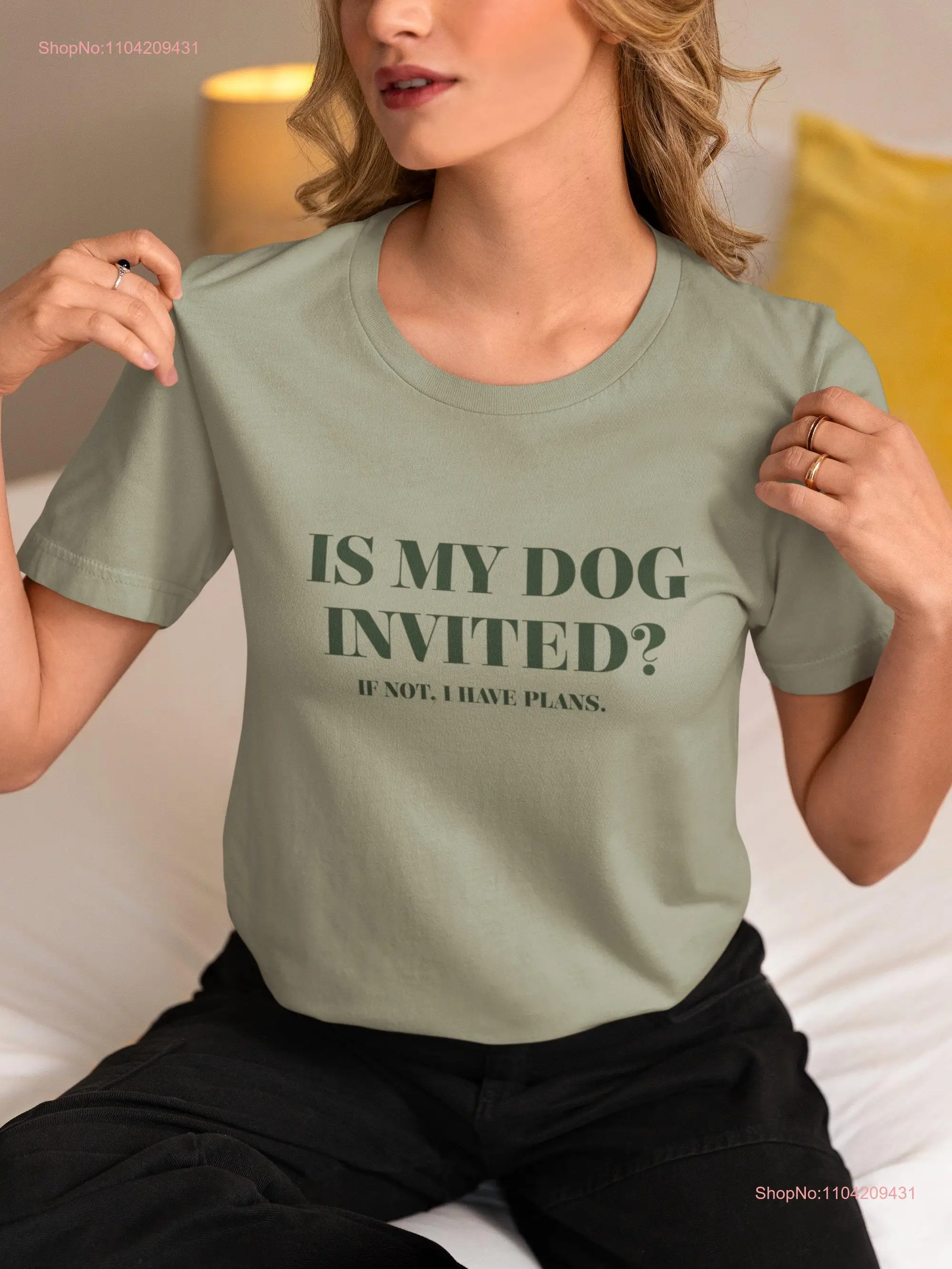 Funny Dog Lover T Shirt Is My Invited 8 Colors I Jersey  EXTENDED SIZES long or short sleeves