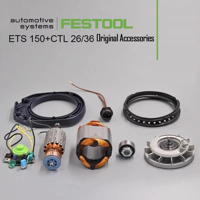 

Оригинальные аксессуары FESTOOL для электрической шлифовальной машины ETS150 CTL23/26: ротор, статор, плата управления, подшипник, шлифовальные круги (все комплектующие)