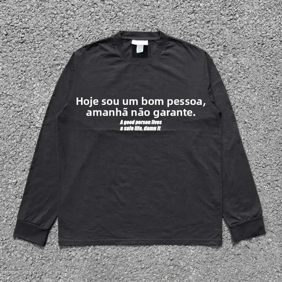 ミニマリストクリエイティブレターベースシャツ長袖tシャツ今日の良い人かもしれないが明日は良い人ではないかもしれないファッショナブルなベーシックトップ