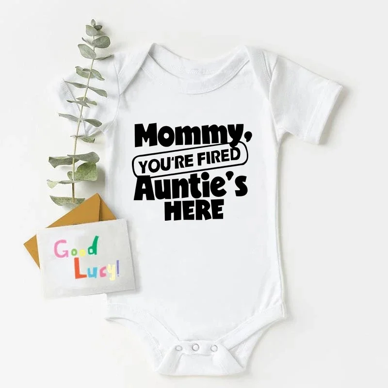 Mommy You Are Fired Auntie is Here Print Baby Bodysuit Newborn Jumpsuit Clothes Infant Short Sleeve Romper Toddler Unisex Outfit
