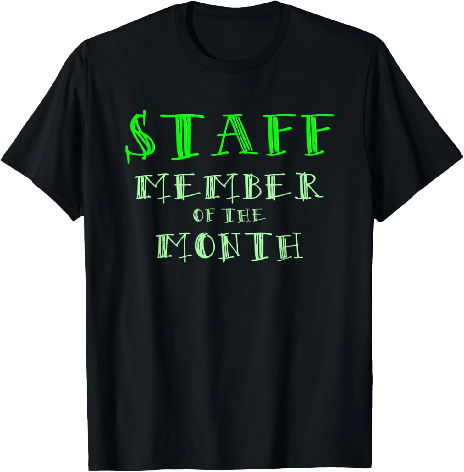 STAFF Member of the Month - Hard Work Employee T-Shirt