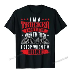 Dont Stop When Tired Funny Trucker Gift Truck Driver Short Sleeve T-Shirt Printing Harajuku Men Tees Funny Designer Tshirts